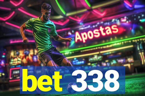 bet 338